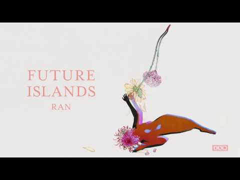 Future Islands - Ran (Official Audio)