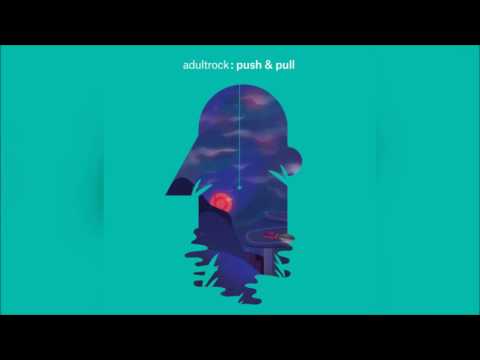 Adultrock - Push And Pull