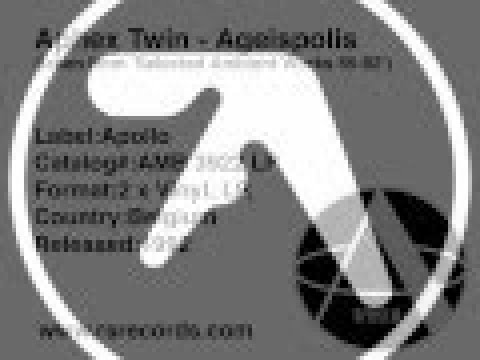 Aphex Twin - Ageispolis