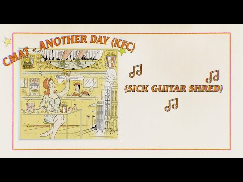 CMAT - Another Day (kfc) [Official Lyric Video]