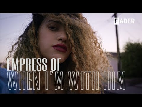 Empress Of - When I'm With Him (Official Music Video)