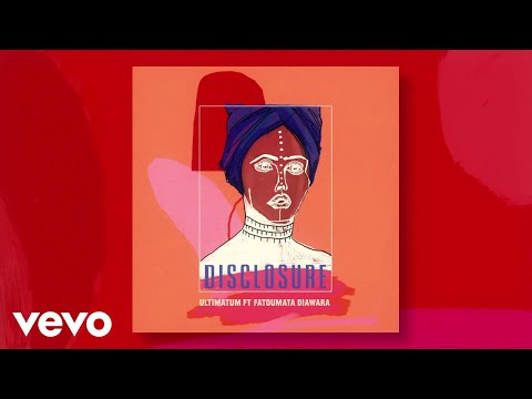Disclosure - Ultimatum (Audio) ft. Fatoumata Diawara