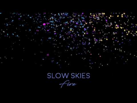 Slow Skies - Fire (Audio)
