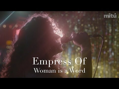 Empress Of: Woman is a Word - mitú