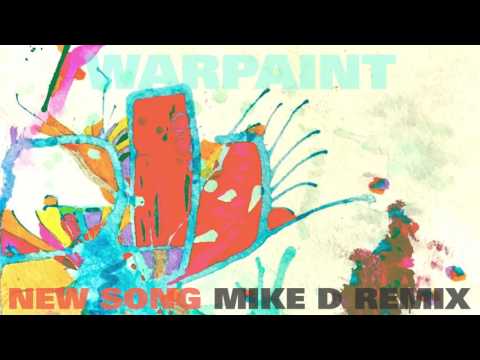 Warpaint - "New Song" (Mike D Remix)