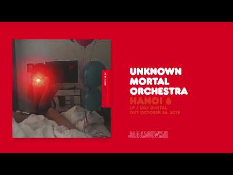 Unknown Mortal Orchestra - Hanoi 6 (Official Audio)