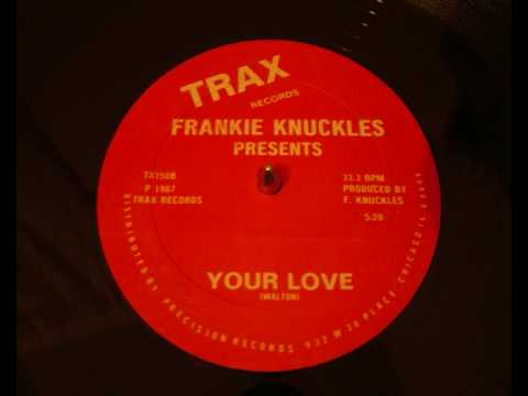 Frankie Knuckles - Your Love