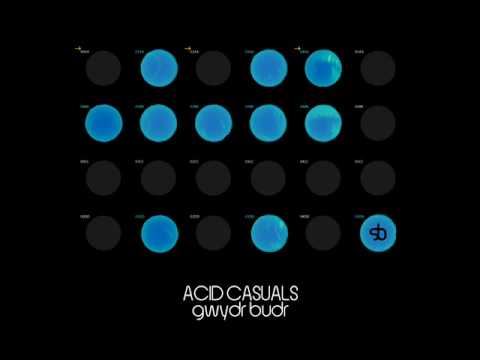 Acid Casuals - Gwydr Budr (Original)