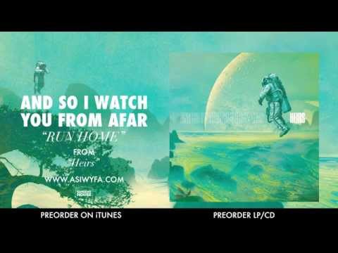 And So I Watch You From Afar - "Run Home" (Official)