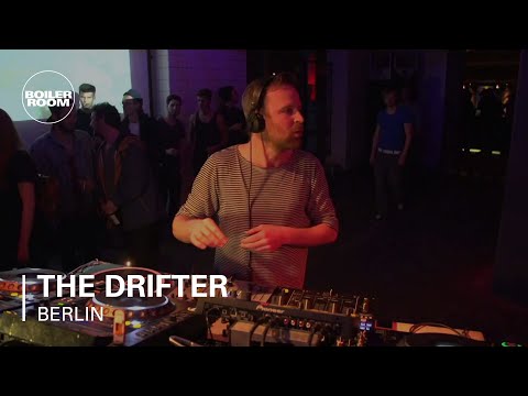 The Drifter Boiler Room Berlin DJ Set