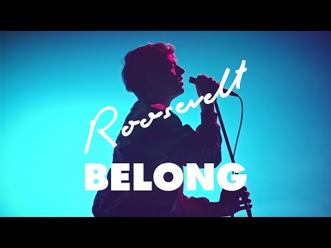 Roosevelt - Belong (Official Video)