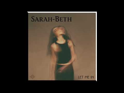Sarah Beth - Let Me In