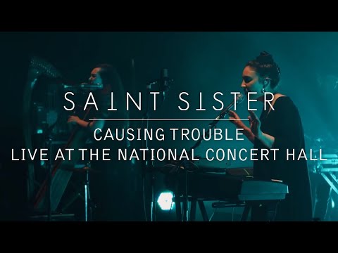 Saint Sister - Causing Trouble [Live at the National Concert Hall]