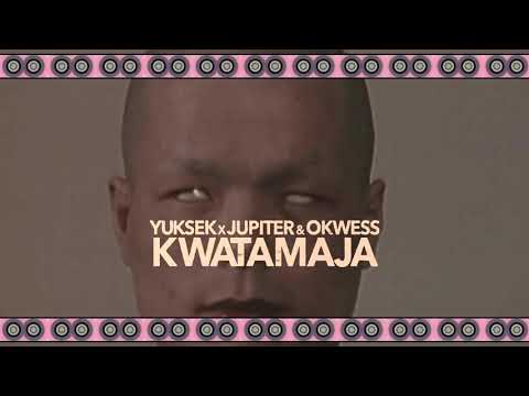 YUKSEK x JUPITER & OKWESS - KWATAMAJA