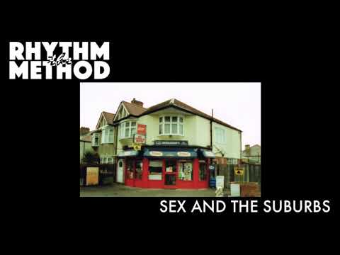 The Rhythm Method - Sex And The Suburbs