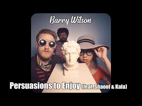 Barry Wilson Music - Persuasions to Enjoy ft. Shaool & Kala [Jazz, Neo Soul, Hip-Hop]
