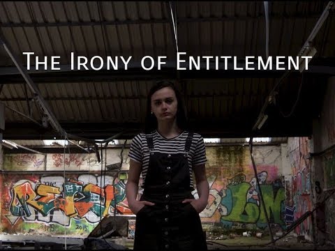 The Irony of Entitlement