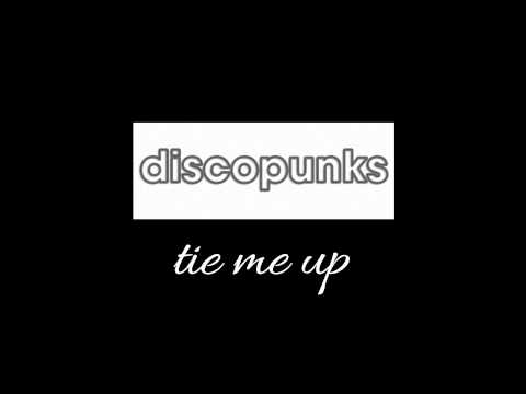 tie me up - King Bones (fka discopunks)