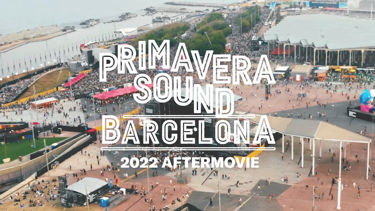 Aftermovie Primavera Sound Barcelona 2022
