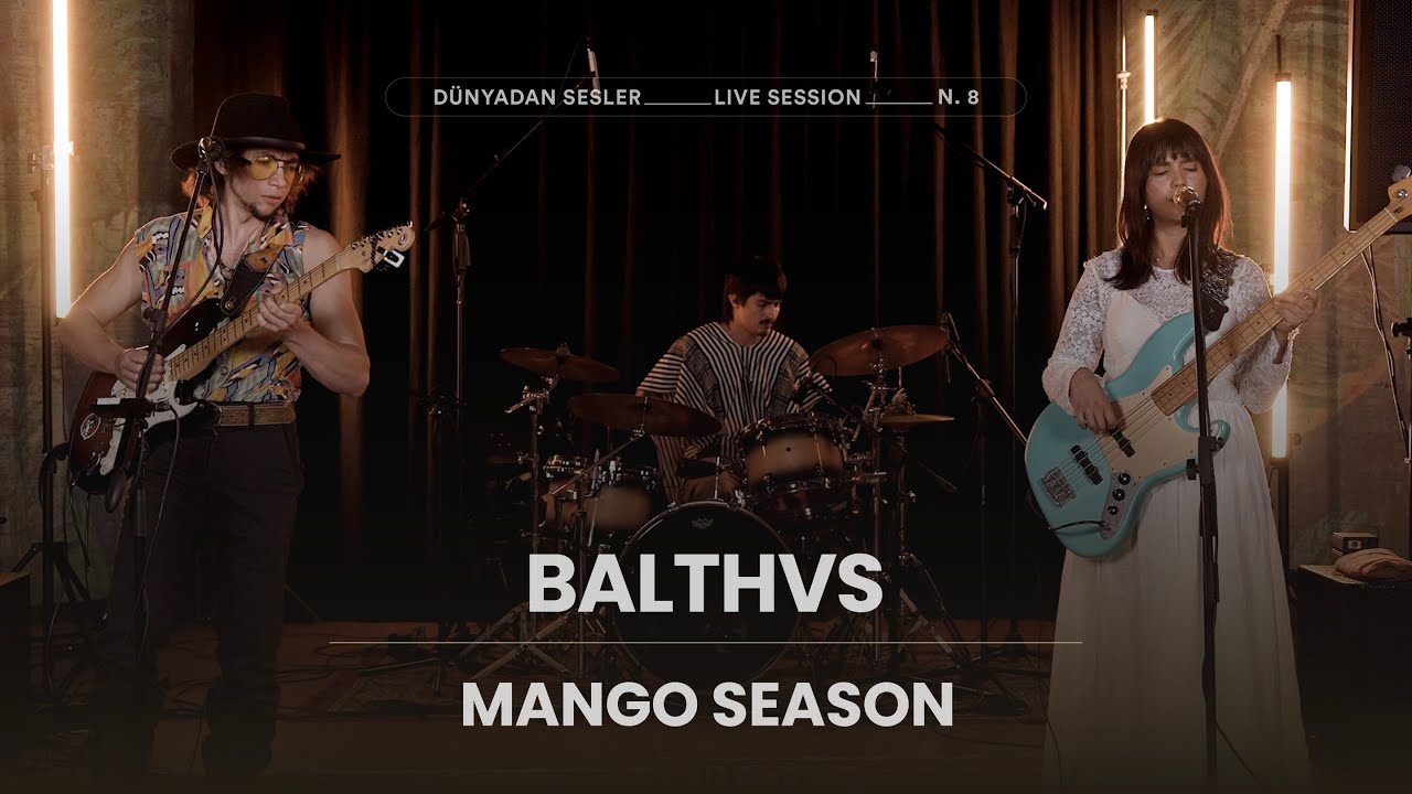 BALTHVS - Mango Season [Dünyadan Sesler Live Session]