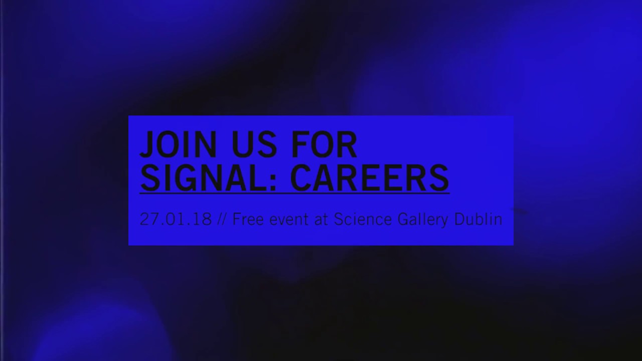 Signal - Careers Science Gallery/Martin Clancy