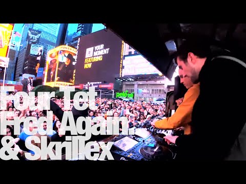 Four Tet, Fred Again.. & Skrillex live from Times Square for @TheLotRadio