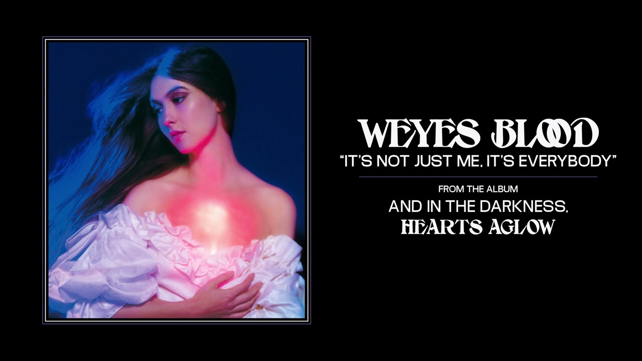 Weyes Blood - It's Not Just Me, It's Everybody (Official Audio)