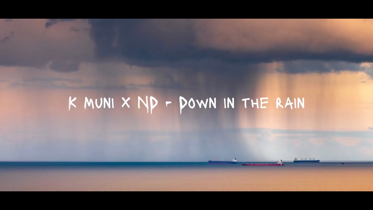 K Muni X ND - Down In The Rain (Eurosong 2023🇮🇪) (Official Lyric Video)