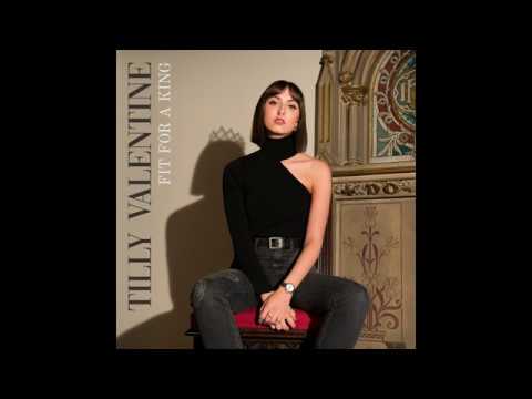 Tilly Valentine - Fit for a King (official audio)