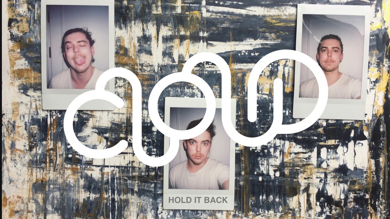 CLOUD -  Hold It Back