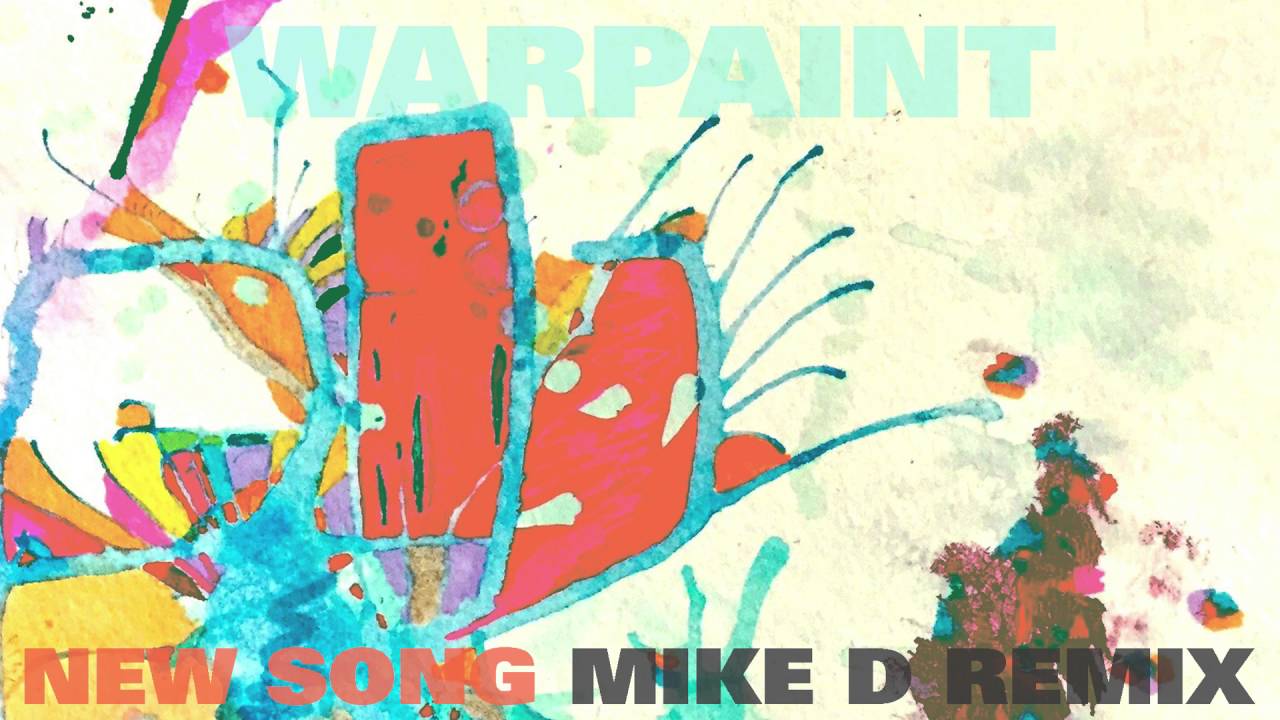 Warpaint - "New Song" (Mike D Remix)