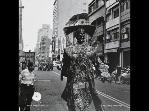 ALEX ZHANG HUNGTAI - YOUNG GODS RUN FREE (A SIDE)