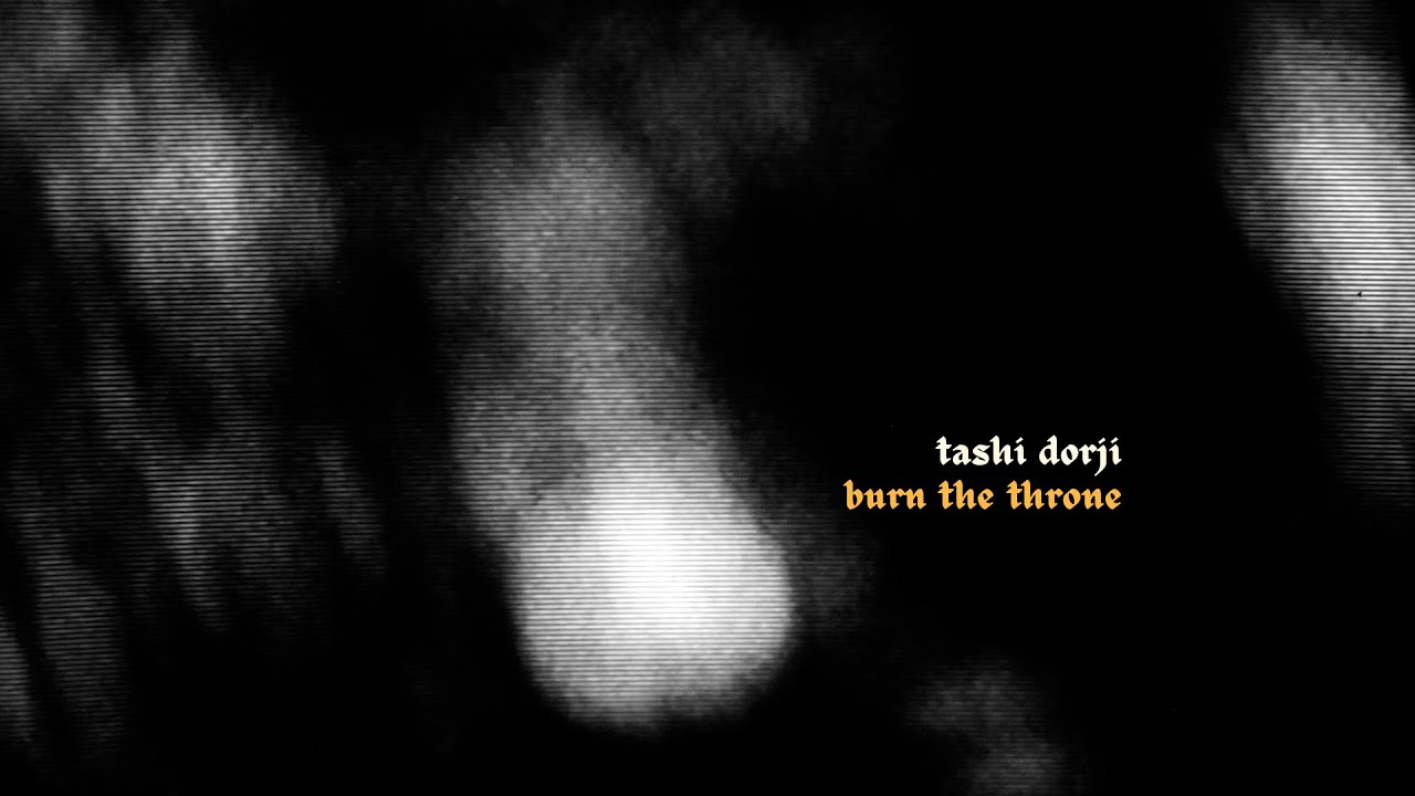 Tashi Dorji "burn the throne" (Official Music Video)