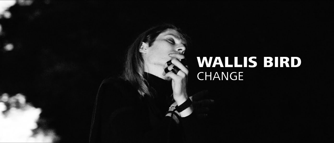 Wallis Bird -  Change