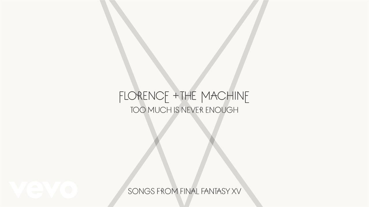 Florence + The Machine - Too Much Is Never Enough