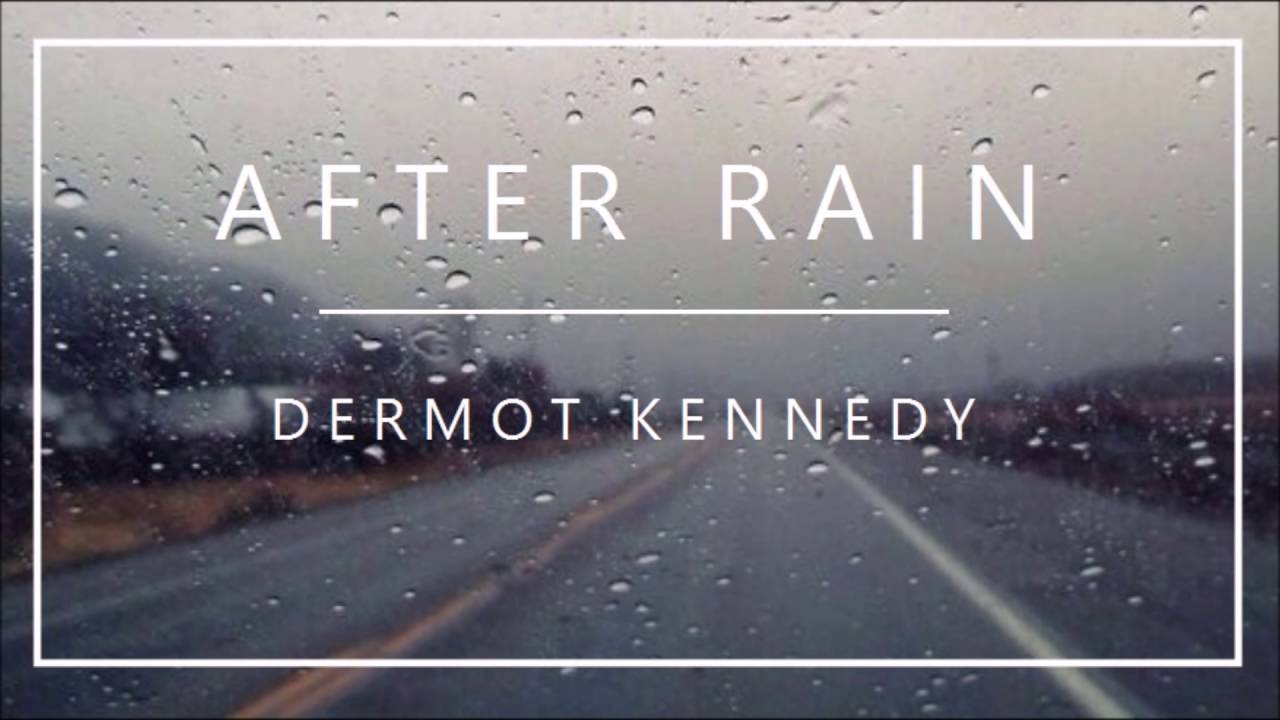 Dermot Kennedy - After Rain