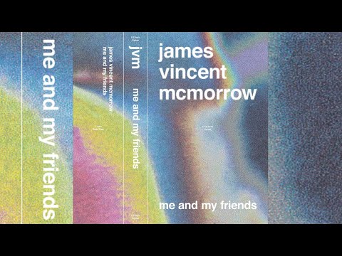 James Vincent McMorrow - Me And My Friends