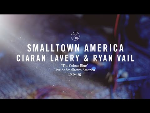 Ciaran Lavery & Ryan Vail - The Colour Blue (Live At Smalltown America)