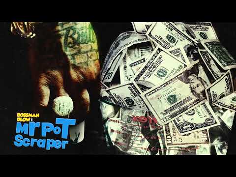 BossMan Dlow - Mr Pot Scraper (Official Audio)