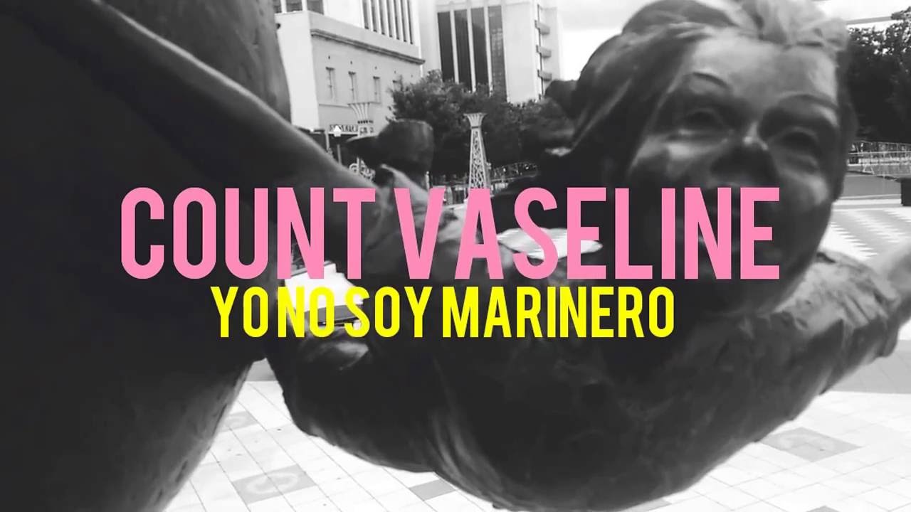YO NO SOY MARINERO // COUNT VASELINE **ALBUM #1**