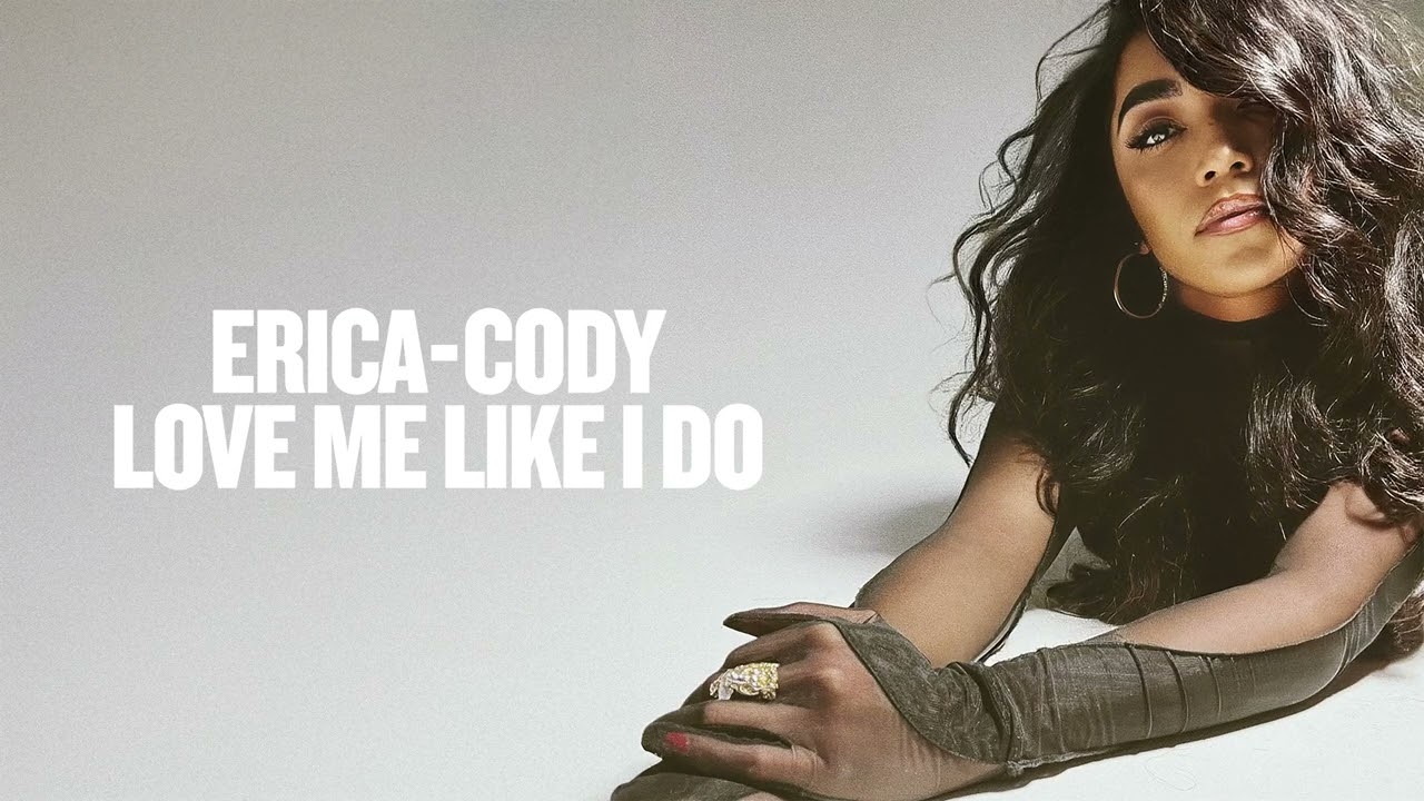 Erica-Cody - Love Me Like I Do (Official Audio)