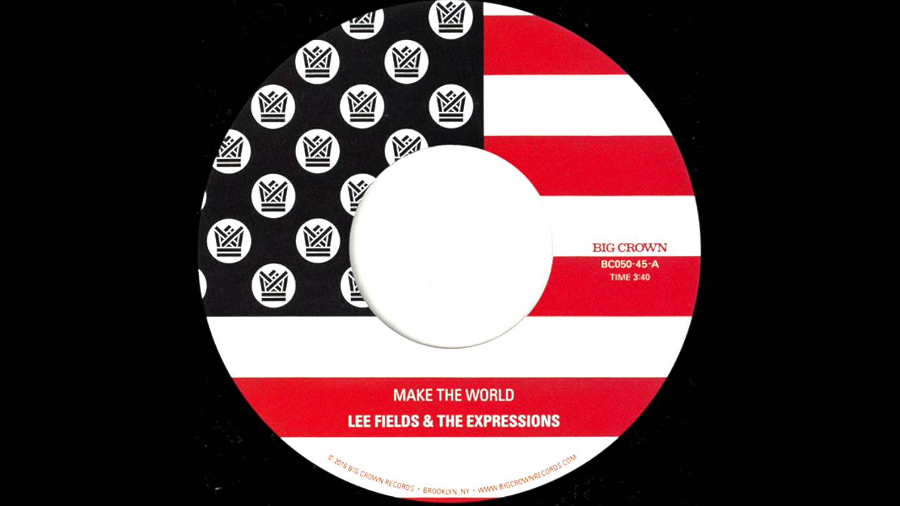 Lee Fields & The Expressions - Make The World - BC050-45 - Side A