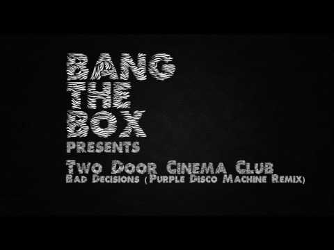 Two Door Cinema Club - Bad Decisions (Purple Disco Machine Remix)