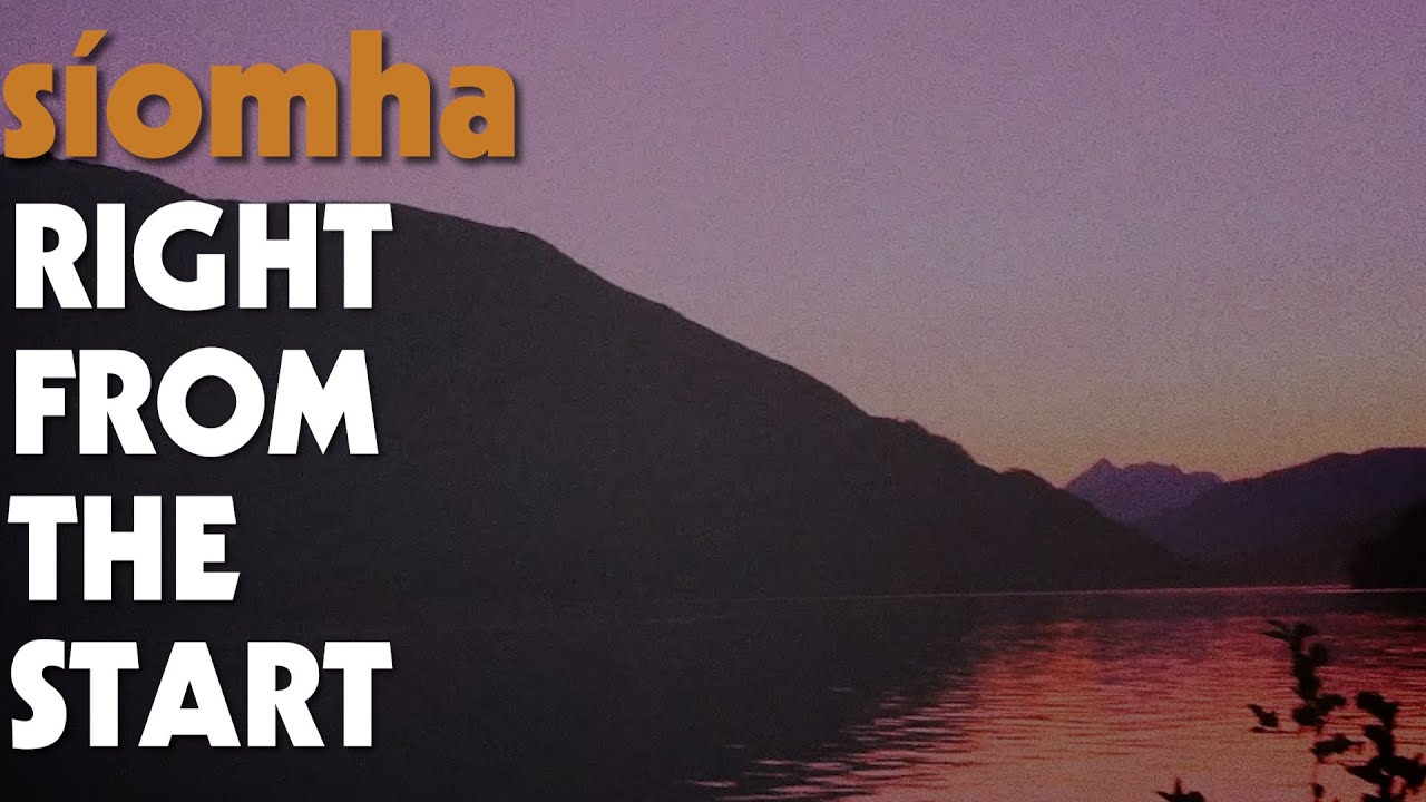Síomha : RIGHT FROM THE START (Official Video)