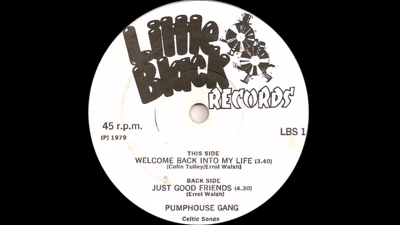 Pumphouse Gang - Welcome Back Into My Life