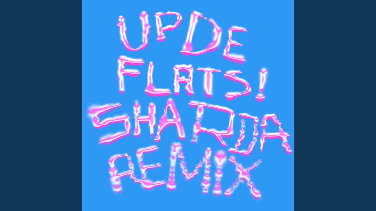 Up De Flats (Sharda Remix)