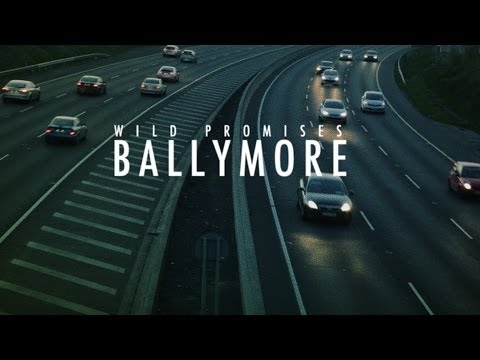 Wild Promises - Ballymore (Official Video)