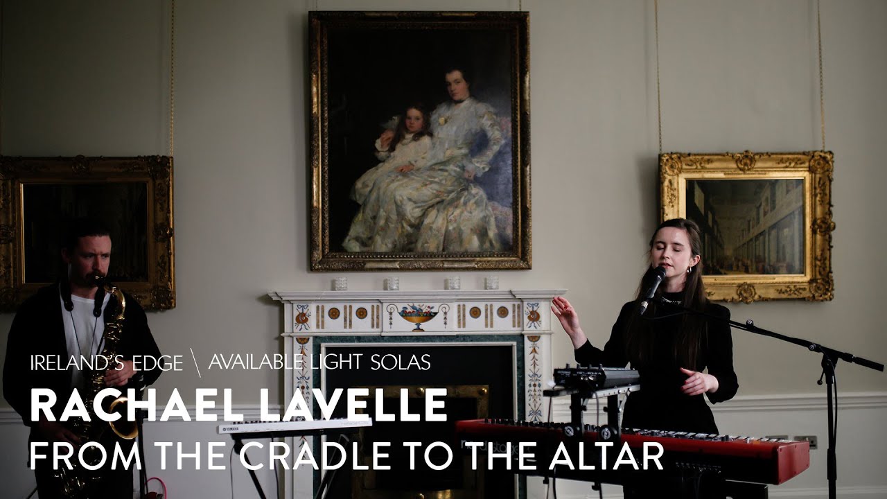 Rachael Lavelle | From The Cradle To The Altar | Live at Ireland's Edge - The Known World | 2021