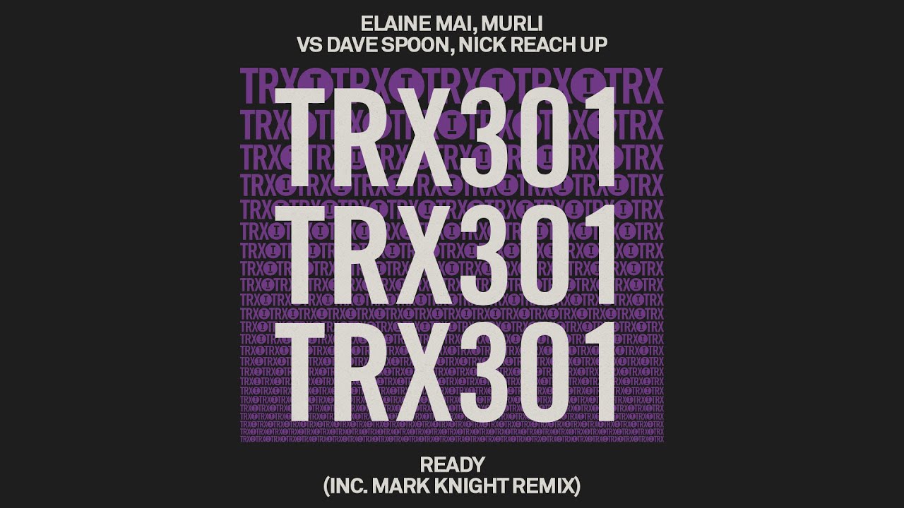 Elaine Mai, MuRli vs Dave Spoon, Nick Reach Up - Ready (Mark Knight Remix) [Tech House]