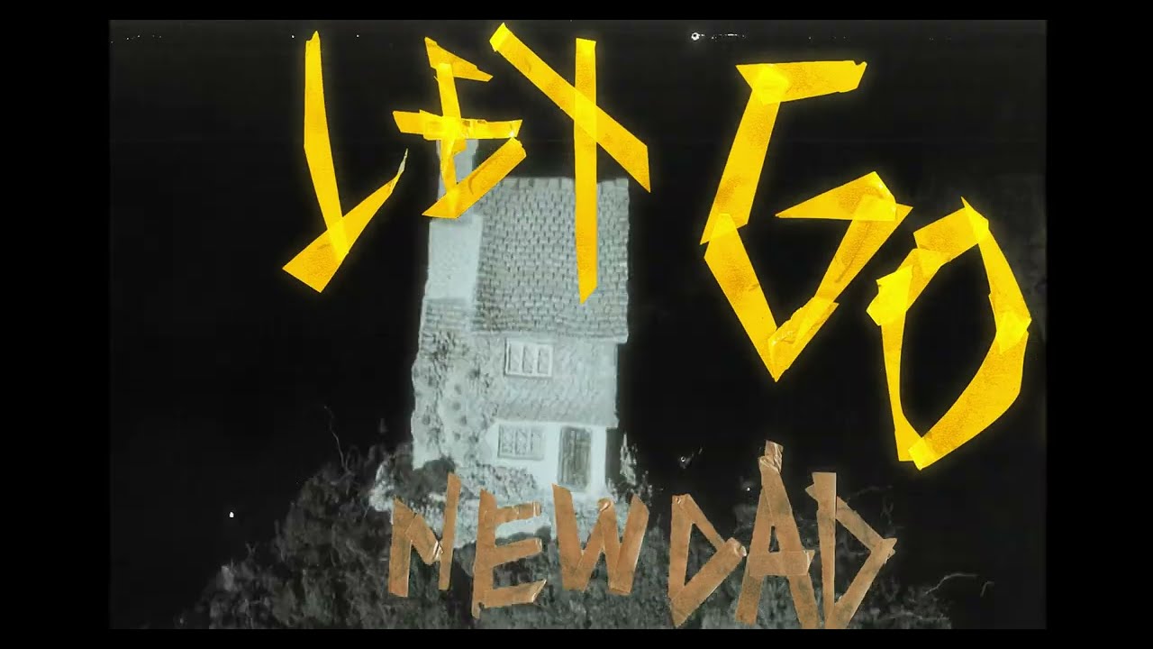 NewDad - Let Go (Official Video)